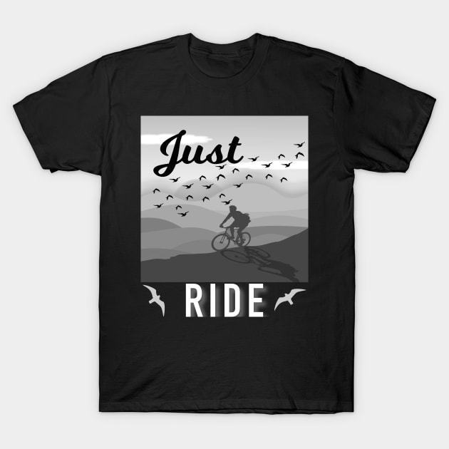 Just Ride T-Shirt by AtkissonDesign